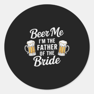 Pegatina Redonda Cerveza Yo Soy El Padre De La Novia Graciosa Bebé