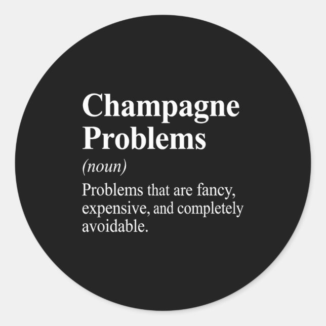 Pegatina Redonda Champagne Problems Dictionary Definition  (Anverso)