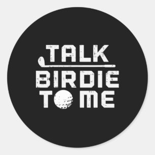 Pegatina Redonda Charla de Golf Birdie To Me Divertido Golf Golfer 