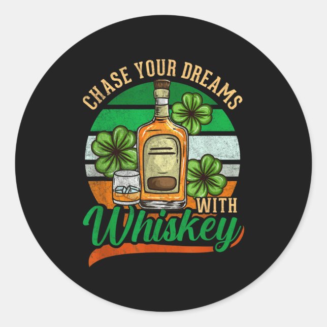 Pegatina Redonda Chase Your Dreams With Whiskey St. Patrick's Day C (Anverso)