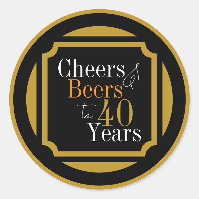 Pegatina Redonda Cheers and Beers 40 Years Stylish (Anverso)