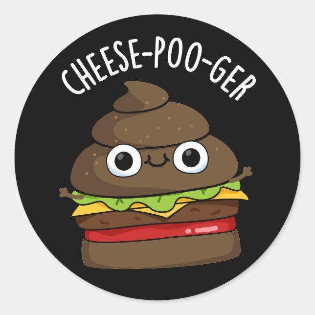 Pegatina Redonda Cheese-poo-ger Funny Poop Pun Dark BG (Anverso)