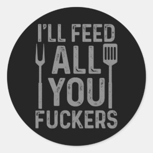 Pegatina Redonda Chef Voy a Alimentar a Todos Ustedes F#ckers Diver