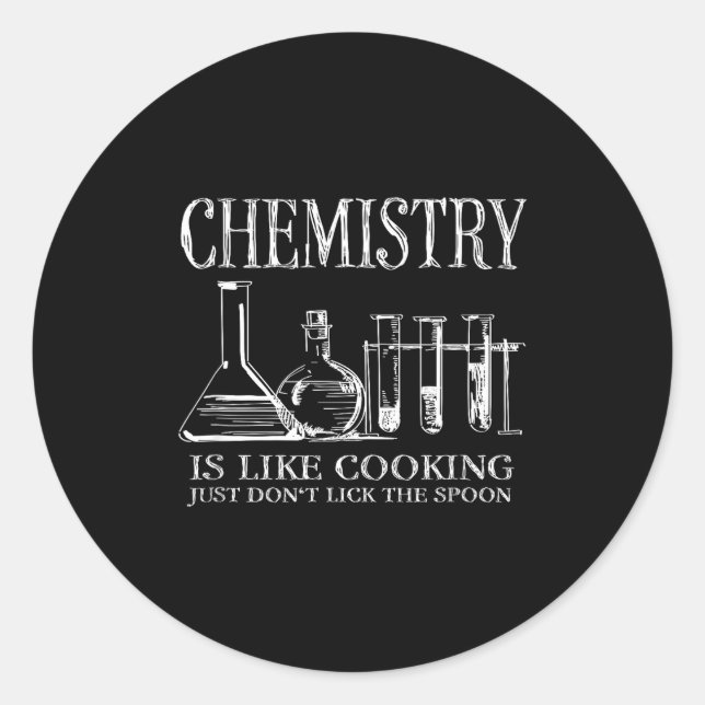 Pegatina Redonda Chemistry Is Like Cooking Just Don't Lick The Son  (Anverso)