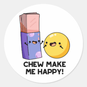Pegatina Redonda Chew me hace feliz Candy Pun divertido