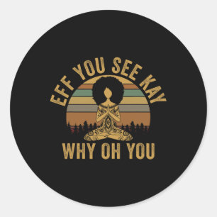 Pegatina Redonda Chica Afro Yoga Eff You See Kay Why Oh You Vintage