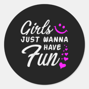 Pegatina Redonda Chicas solo quieren divertirse - Regalo de baile d