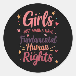 Pegatina Redonda Chicas solo quieren tener derechos humanos fundame