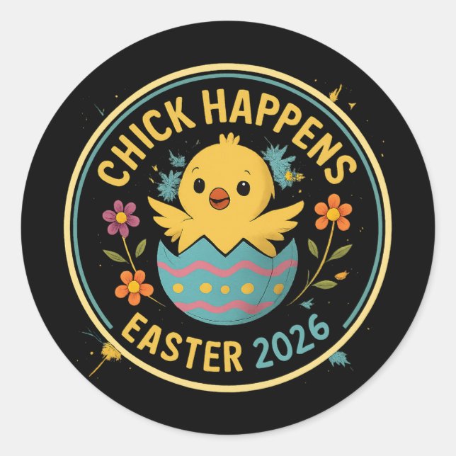 Pegatina Redonda Chick Happens – Easter 2026 Badge Design (Anverso)