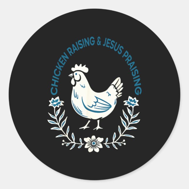 Pegatina Redonda Chicken Raising And Jesus Praising Shirt Men Women (Anverso)