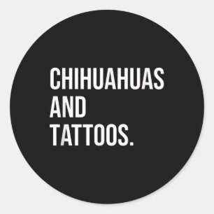 Pegatina Redonda Chihuahuas Y Tattoos Dueños De Chihuahua Perro Tin