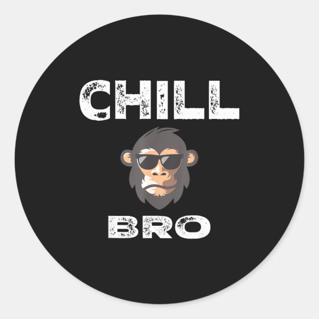 Pegatina Redonda Chill Bro - Funny Monkey With Cool Slogan Gift  (Anverso)