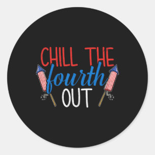 Pegatina Redonda Chill The Fourth Out Fireworks Eeuu 4 De Julio