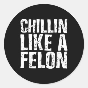 Pegatina Redonda Chillin Como Un Verano Felon Retro Funny Trump 202