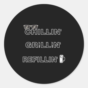 Pegatina Redonda Chillin Grillin Refillin Crazy Funny Beer Bbq _1