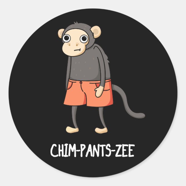 Pegatina Redonda Chim-Pants-Zee Funny Chimpanzee Monkey Pun Dark BG (Anverso)