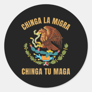 Pegatina Redonda Chinga La Migra Chinga Tu Derecho Inmigrante Mexic