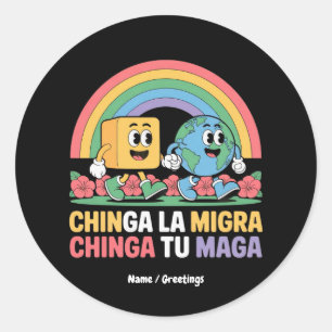 Pegatina Redonda Chinga La Migra Chinga Tu Maga Gracioso Arcoiris