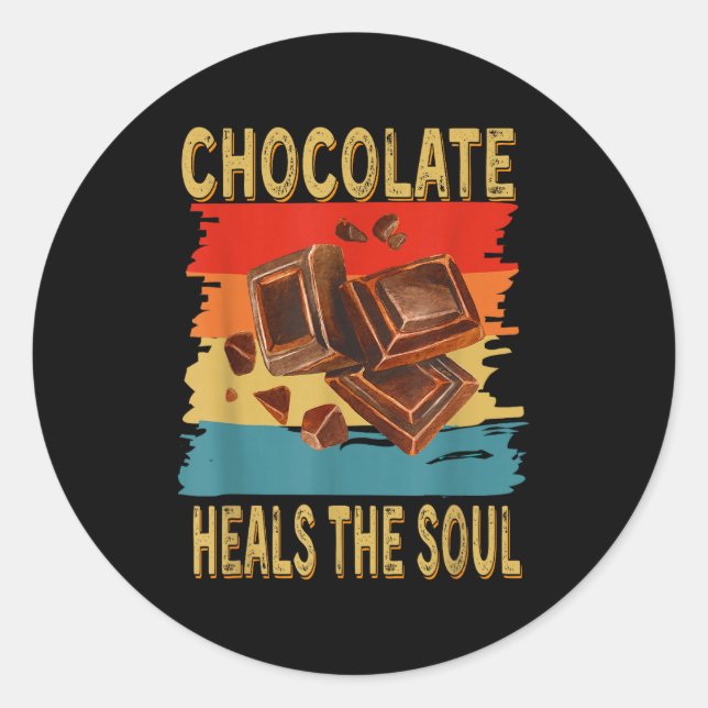 Pegatina Redonda Chocolate Heals The Soul Funny Chocolate Lovers Re (Anverso)