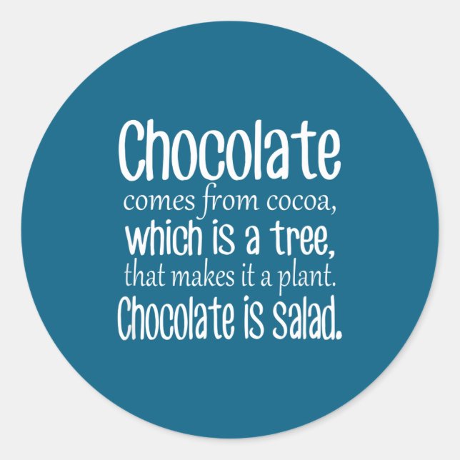 Pegatina Redonda Chocolate Is Salad Funny Diet Quote  (Anverso)
