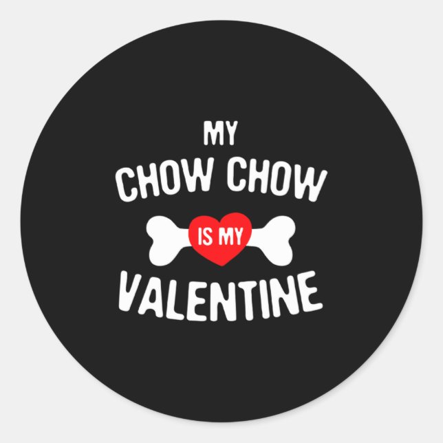Pegatina Redonda Chow Chow Is My Valentine Chow Chow Dog  (Anverso)