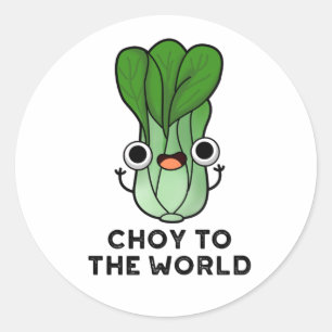 Pegatina Redonda Choy To The World Funny Bok Choy Veggie Pun