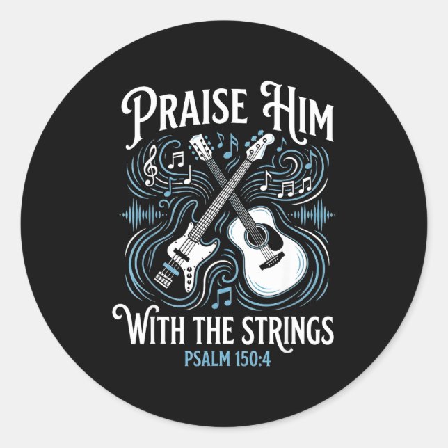 Pegatina Redonda Christian Guitarist Praise Him With The Strings  (Anverso)