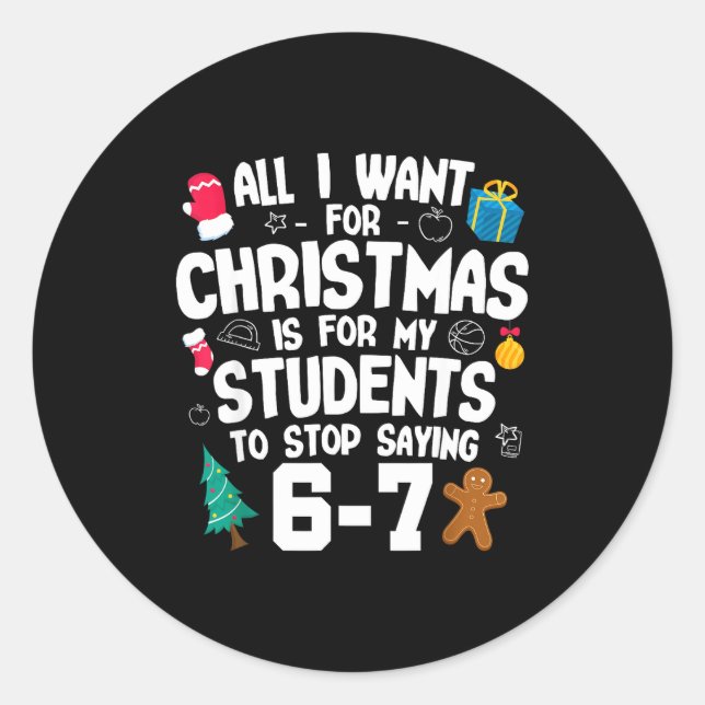 Pegatina Redonda Christmas Is My Students To Stop Saying 67 _ Aweso (Anverso)