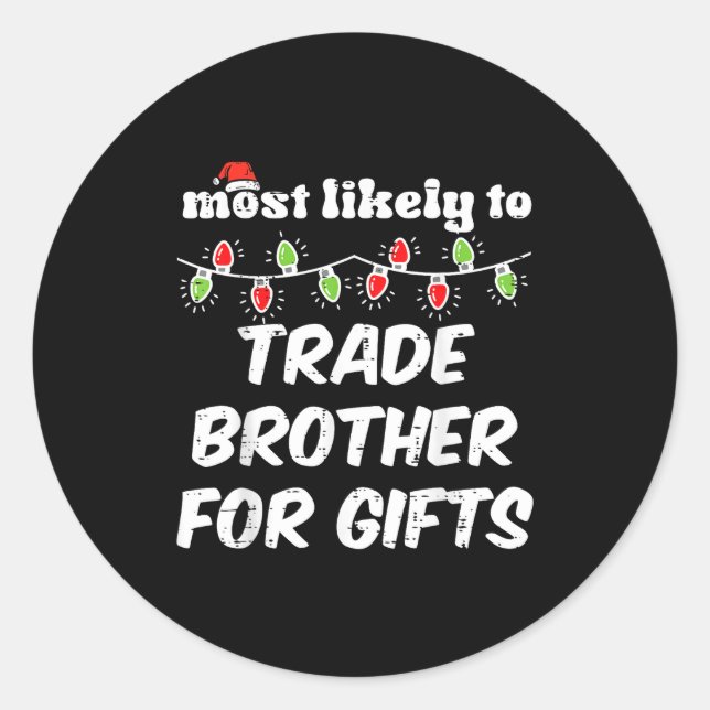 Pegatina Redonda Christmas Most Likely Trade Brother Xmas Matching  (Anverso)