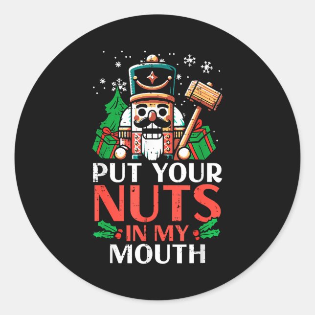 Pegatina Redonda Christmas Nutcracker Put Nuts My Mouth Xmas Humor  (Anverso)