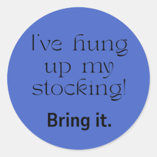 Pegatina Redonda Christmas--The Stocking is Hung!