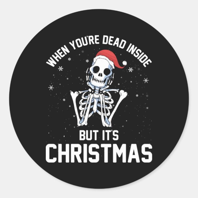 Pegatina Redonda Christmas When Your Dead Inside Funny Skeleton Xma (Anverso)