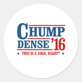 Pegatina Redonda Chump Dense 2016 - Este es un derecho de chiste - 