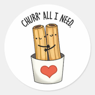 Pegatina Redonda Churr Todo Lo Que Necesito Churros Pun Gracioso