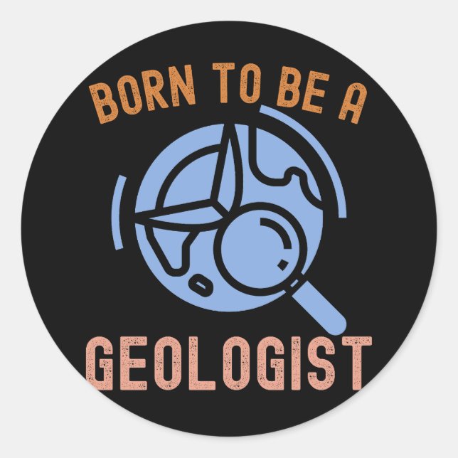 Pegatina Redonda Ciencia de la geología, nacida para ser geólogo (Anverso)