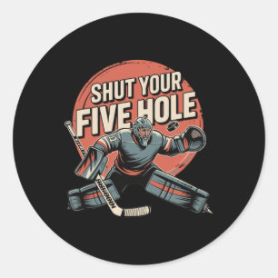 Pegatina Redonda Cierra tu quinto agujero Funny Ice Hockey Goalie