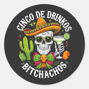 Pegatina Redonda Cinco De Drinko Bitchachos
