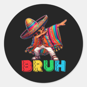 Pegatina Redonda Cinco De Mayo Bruh Dabbing Niño Mexicano Poncho Ni