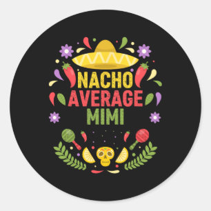 Pegatina Redonda Cinco De Mayo Nacho Promedio Divertido Mimi