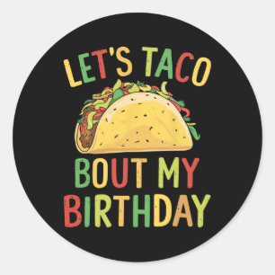 Pegatina Redonda Cinco De Mayo Vamos a Taco Acerca de Mi Cumpleaños