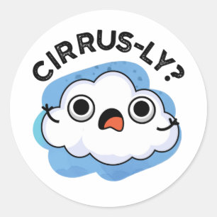 Pegatina Redonda Cirrusly Funny Weather Cirrus Cloud Pun