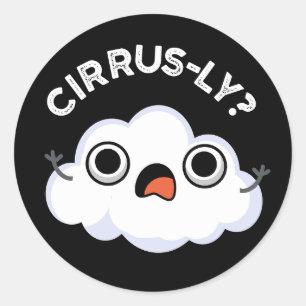 Pegatina Redonda Cirrusly Funny Weather Cirrus Cloud Pun Dark BG