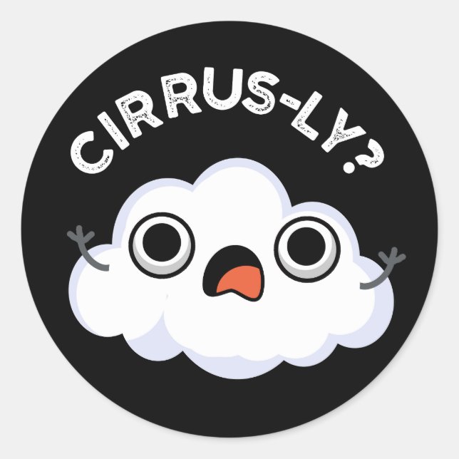 Pegatina Redonda Cirrusly Funny Weather Cirrus Cloud Pun Dark BG (Anverso)
