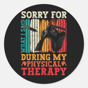 Pegatina Redonda Cirugía De Hombro Perdón Por Lo Que Dije Durante L