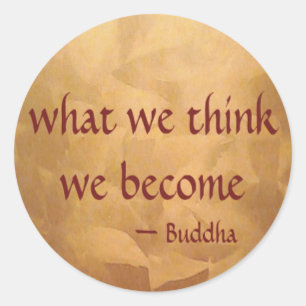 Pegatina Redonda Cita de Buda; Lo que creemos que nos convertimos