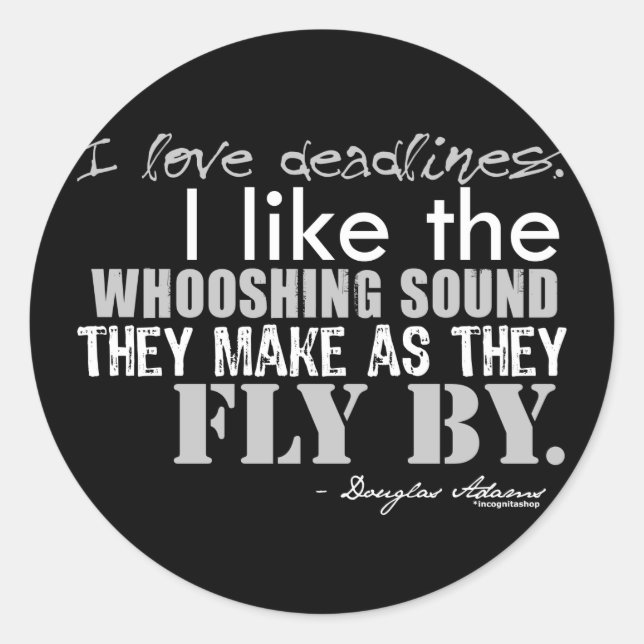 Pegatina Redonda Cita de los plazos de Douglas Adams (Anverso)