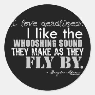 Pegatina Redonda Cita de los plazos de Douglas Adams