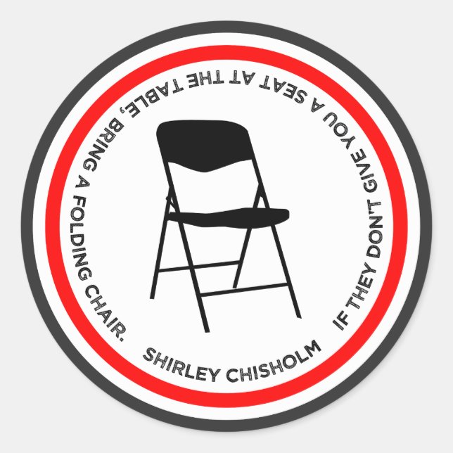 Pegatina Redonda Cita de Shirley Chisholm Silla Plegable Empoderant (Anverso)