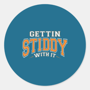 Pegatina Redonda Cita Divertida de Gettin Stiddy