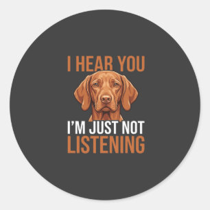 Pegatina Redonda Cita divertida de perro Vizsla que no escucha